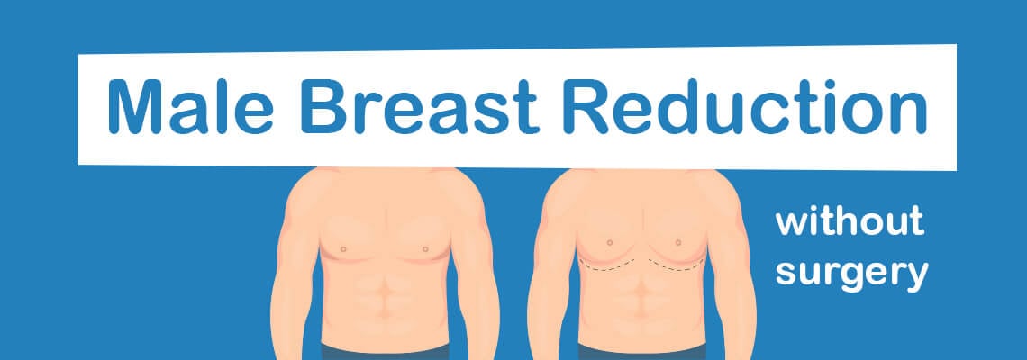 Male breast reduction without surgery: Is it a good option? 